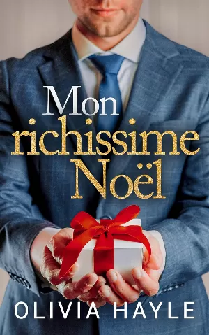 Olivia Hayle - Les Milliardaires de New York, Tome 6 : Mon richissime Noël